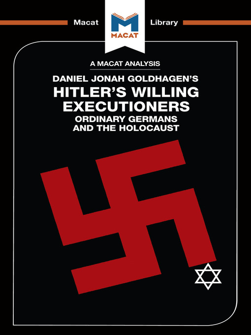 Title details for A Macat Analysis of Hitler's Willing Executioners by Daniel Goldhagen - Available